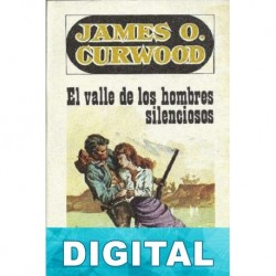 El valle de los hombres silenciosos James O. Curwood