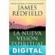 La nueva visión espiritual James Redfield