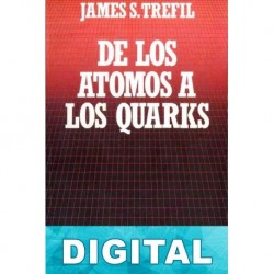 De los átomos a los quarks James S. Trefil