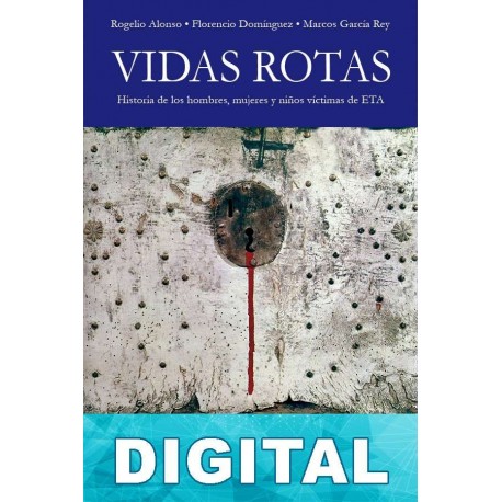 Vidas rotas Alonso Rogelio & Marcos García Rey & Florencio Domínguez