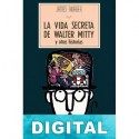 La vida secreta de Walter Mitty y otras historias James Thurber