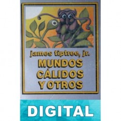 Mundos cálidos y otros James Tiptree Jr.