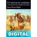 Un tronar de tambores y otros relatos de la caballería americana James Warner Bellah
