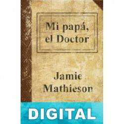 Mi papá, el Doctor Jamie Mathieson