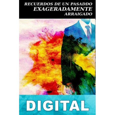 Recuerdos de un pasado exageradamente arraigado Jaminson Sarmiento