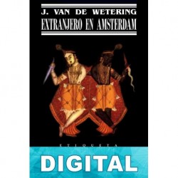 Extranjero en Amsterdam Janwillem Van de Wetering
