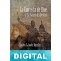 La enviada de Dios y la lanza del destino Álvaro Calvete Aguilar