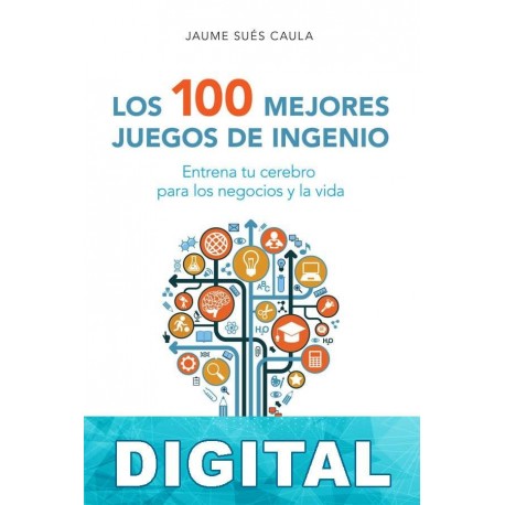 Los 100 mejores juegos de ingenio Jaume Sués Caula
