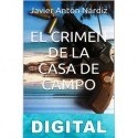 El crimen de la casa de campo Javier A. Nardiz