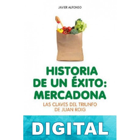 Historia de un éxito. Mercadona Javier Alfonso