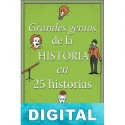 Grandes genios de la historia en 25 historias Javier Alonso López