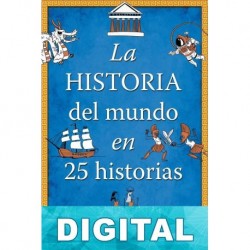 La historia del mundo en 25 historias Javier Alonso López
