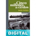 Cinco millones de cerdos Javier Arriero