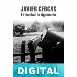 La verdad de Agamenón Javier Cercas