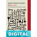 Todo a mil Javier Gomá Lanzón