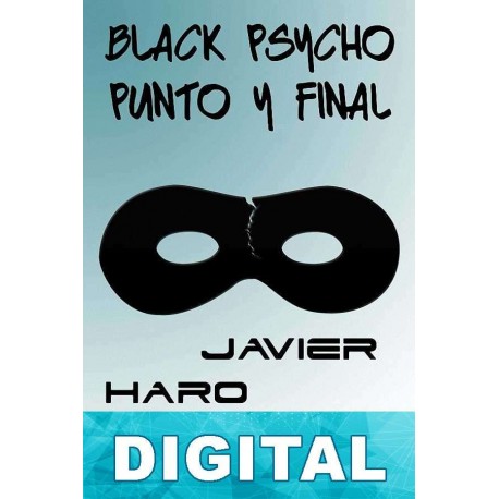 Black psycho: Punto y final Javier Haro Herráiz
