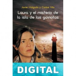 Laura y el misterio de la isla de las gaviotas Javier Holgado & Carlos Vila