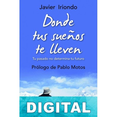 Donde tus sueños te lleven Javier Iriondo