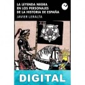 La leyenda negra en los personajes de la historia de España Javier Leralta