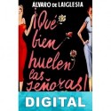 ¡Qué bien huelen las señoras! Álvaro de Laiglesia