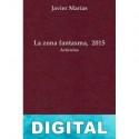 La zona fantasma, 2015 Javier Marías