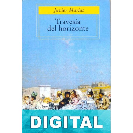 Travesía del horizonte Javier Marías
