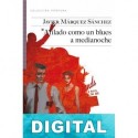 Afilado como un blues a medianoche Javier Márquez Sánchez