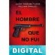El hombre que no fui Javier Menéndez Flores & Melchor Miralles