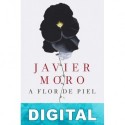 A flor de piel Javier Moro