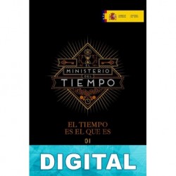 El tiempo es el que es. El ministerio del tiempo 01 Javier Olivares & Pablo Olivares