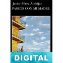 Paseos con mi madre Javier Pérez Andújar