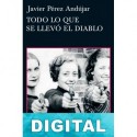 Todo lo que se llevó el diablo Javier Pérez Andújar