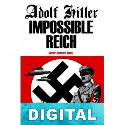 Adolf Hitler impossible Reich - Berlín Javier Ramírez Viera