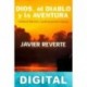 Dios, el diablo y la aventura Javier Reverte
