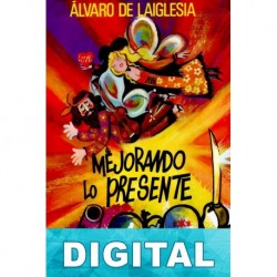 Mejorando lo presente Álvaro de Laiglesia