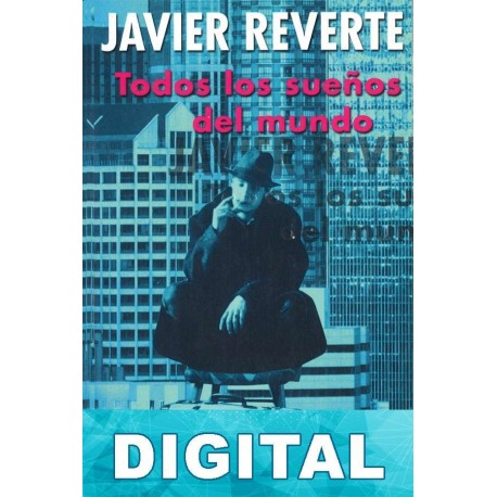 Todos los sueños del mundo Javier Reverte