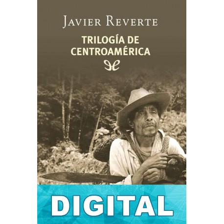 Trilogía de Centroamérica Javier Reverte