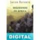 Vagabundo en Africa Javier Reverte