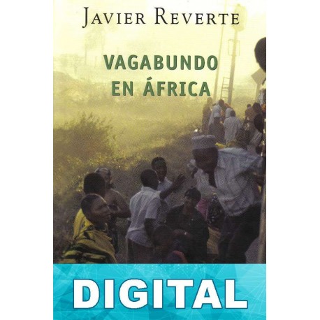 Vagabundo en Africa Javier Reverte
