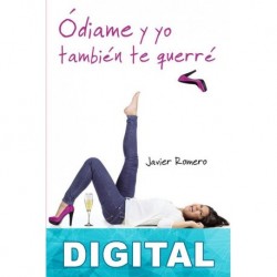 Ódiame y yo también te querré Javier Romero