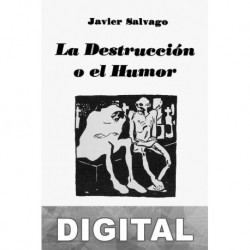 La destrucción o el humor Javier Salvago