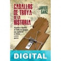 Caballos de Troya de la historia Javier Sanz