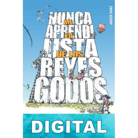 Nunca me aprendí la lista de los reyes godos Javier Sanz