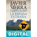 La España extraña Javier Sierra & Jesús Callejo