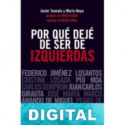 Por qué dejé de ser de izquierdas Javier Somalo & Mario Noya