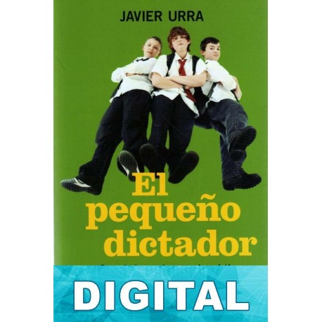 El pequeño dictador crece Javier Urra