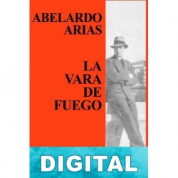 La vara de fuego Abelardo Arias