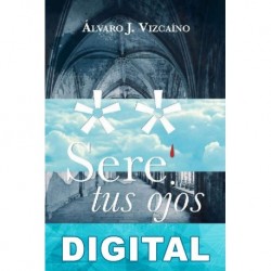 Seré tus ojos Álvaro J. Vizcaíno