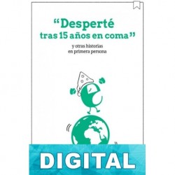 Desperté tras 15 años en coma y otras historias en primera persona Álvaro Llorca & Gloria Rodríguez-Pina