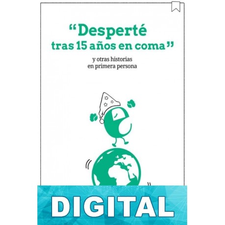 Desperté tras 15 años en coma y otras historias en primera persona Álvaro Llorca & Gloria Rodríguez-Pina